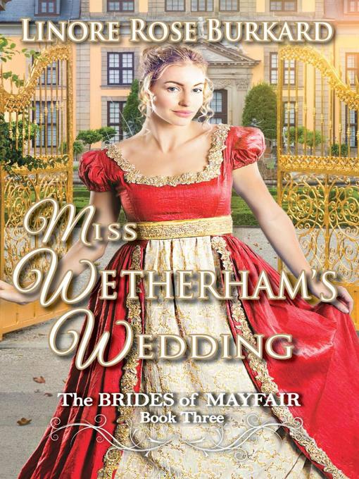 Title details for Miss Wetherham's Wedding by Linore Rose Burkard - Available
